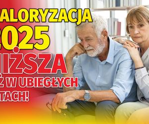 Waloryzacja 2025 niższa niższa niż w ubiegłych latach!