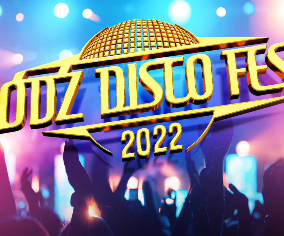 Wielki powrót Łódź Disco Fest 2022!