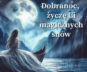 Kartki na dobranoc i życzenia dla przyjaciół. Życzę Ci magiczych snów