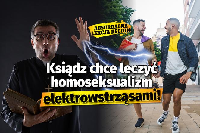 SG -  Absurdalna lekcja religii. Ksiądz chce leczyć homoseksualizm elektrowstrząsami!