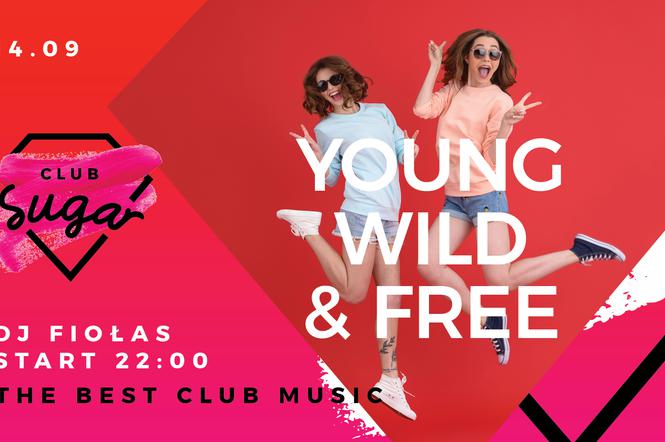 Young, Wild & Free Sugar Club Toruń