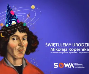 Kopernik zaprasza na swoje urodziny.  Będzie się działo, sprawdźcie sami! 