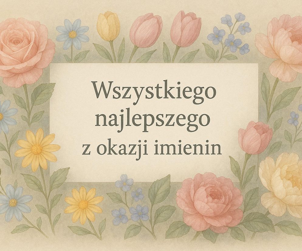 Życzenia imieninowe. E-kartki jak kwiaty. Wyjątkowe obrazki do wysłania rodzinie lub znajomym