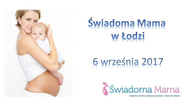 Świadoma mama w Łodzi: bezpłatne warsztaty dla obecnych i przyszłych rodziców.