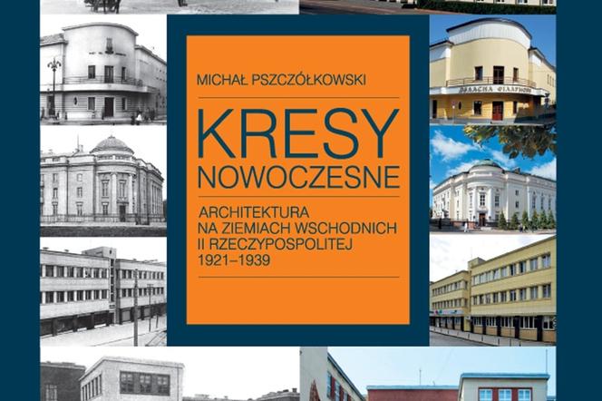 Michał Pszczółkowski, Kresy nowoczesne...