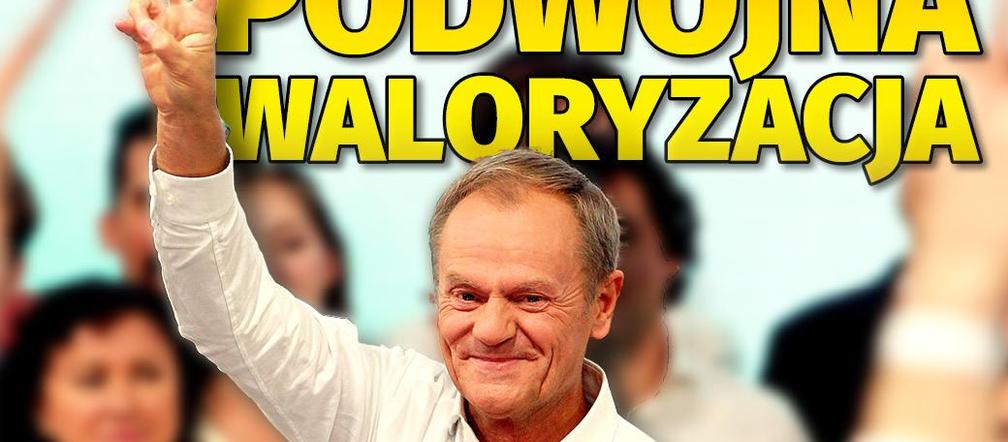 Podwójna waloryzacja Tuska!