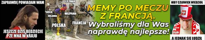  Polska - Francja MEMY: Polacy wracają do domu! Koniec mundialu dla piłkarzy Czesława Michniewicza 