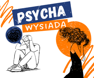 Gdzie szukać pomocy, kiedy Psycha Wysiada? [PODCAST]