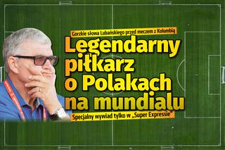 Włodzimierz Lubański o dyspozycji Polaków: Boję się, że nasi są źle przygotowani do mundialu