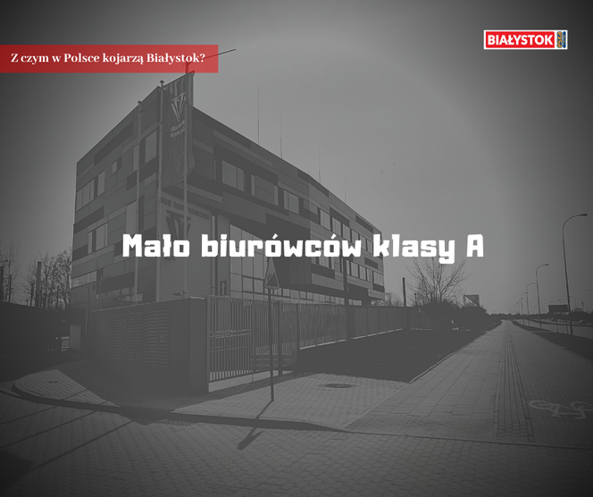 Z czym w Polsce kojarzą Białystok?