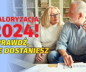 Waloryzacja 2024! Sprawdź ile dostaniesz