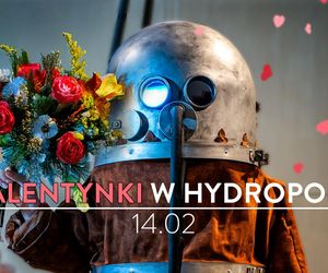 Walentynki w Hydropolis, piątek 14.02 o 19:00 