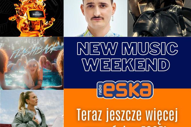 Te hity zagramy w New Music Weekend w Radiu ESKA 10, 11 i 12 maja!