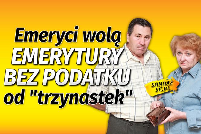 Emeryci wolą emerytury bez podatku od trzynastek Sondaż SE.pl