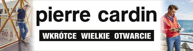 Wkrótce otwarcie nowego salonu Pierre Cardin w CH Czyżyny!