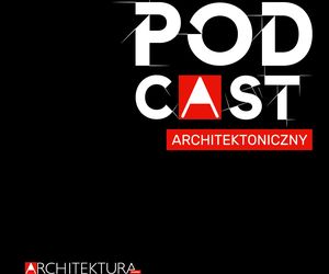 Podcast Architektoniczny