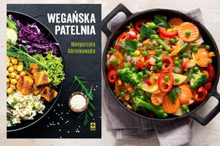 „Wegańska Patelnia”, czyli roślinne smaki bez końca. Ta książka to skarbnica zdrowych i pysznych przepisów nie tylko dla wegan