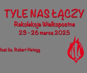 Tyle nas łączy – rekolekcje wielkopostne