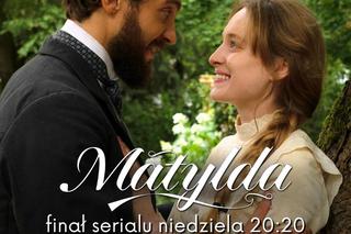 Matylda ostatni odcinek 13. Matylda (Maria Kowalska), Robert Boden (Kamil Szeptycki)