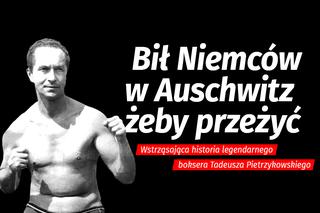 Tadeusz Pietrzykowski bił Niemców w Auschwitz, żeby przeżyć. Niezwykła historia polskiego boksera [ZDJĘCIA]