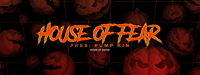 † House of Fear † pres: Pump Kin (Kiev)
