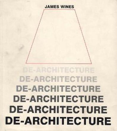  James Wines, De-architecture, Rizzoli, Nowy Jork 1987