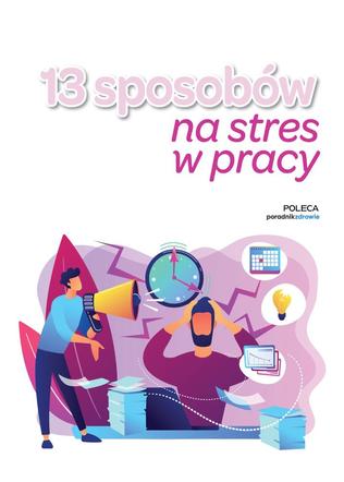13 sposobów na stres w pracy