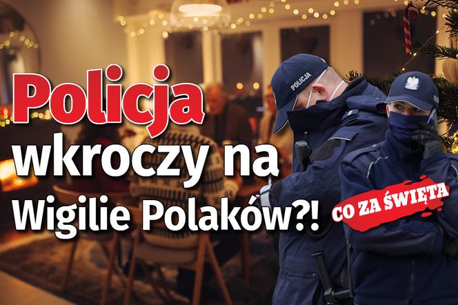 Policja wkroczy na Wigilie Polaków?!