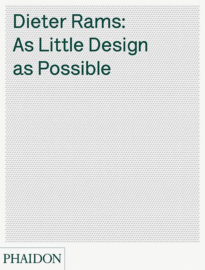 Sophie Lovell, Dieter Rams. As Little Design as Possible