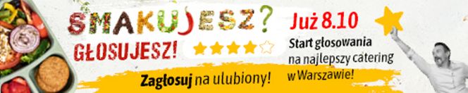 „Smakujesz – głosujesz”! Wybierz z nami najlepszy catering w Warszawie