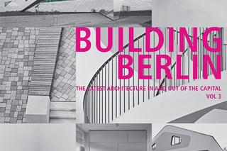Building Berlin. The Latest Architecture in and out of the Capital, red. Louis Back
