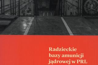 Przystanek historia o radzieckich bazach amunicji jądrowej w PRL