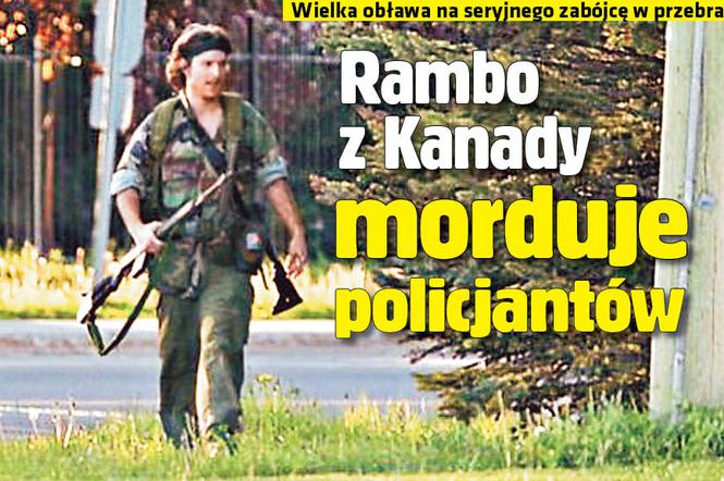 Rambo z Kanady morduje policjantów
