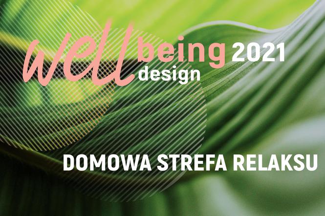 Well-being Design 2021. Domowa strefa relaksu