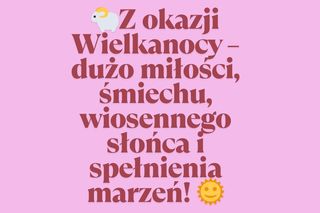 Wesołych Świąt Wielkanocnych 2025 - życzenia krótkie, piękne, SMS
