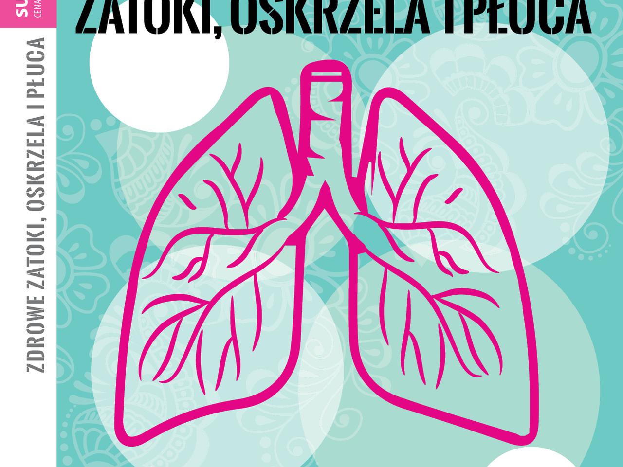Nie chcesz chorować, zadbaj o zatoki, oskrzela i płuca