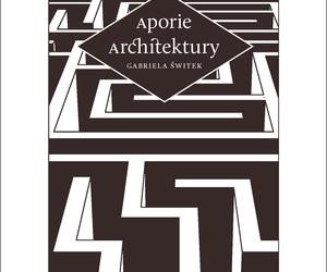 W labiryntach architektury. Zbiór esejów Gabrieli Świtek