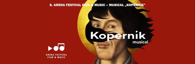 Musical Kopernik. Arena Festiwal film&music 
