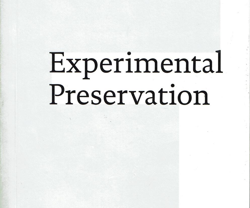 Experimental Preservation