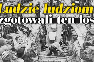 Super Historia - Ludzie ludziom zgotowali ten los