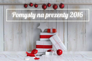 Pomysły na prezenty świąteczne! Co kupić? Sprawdź propozycje dla małych i dużych!