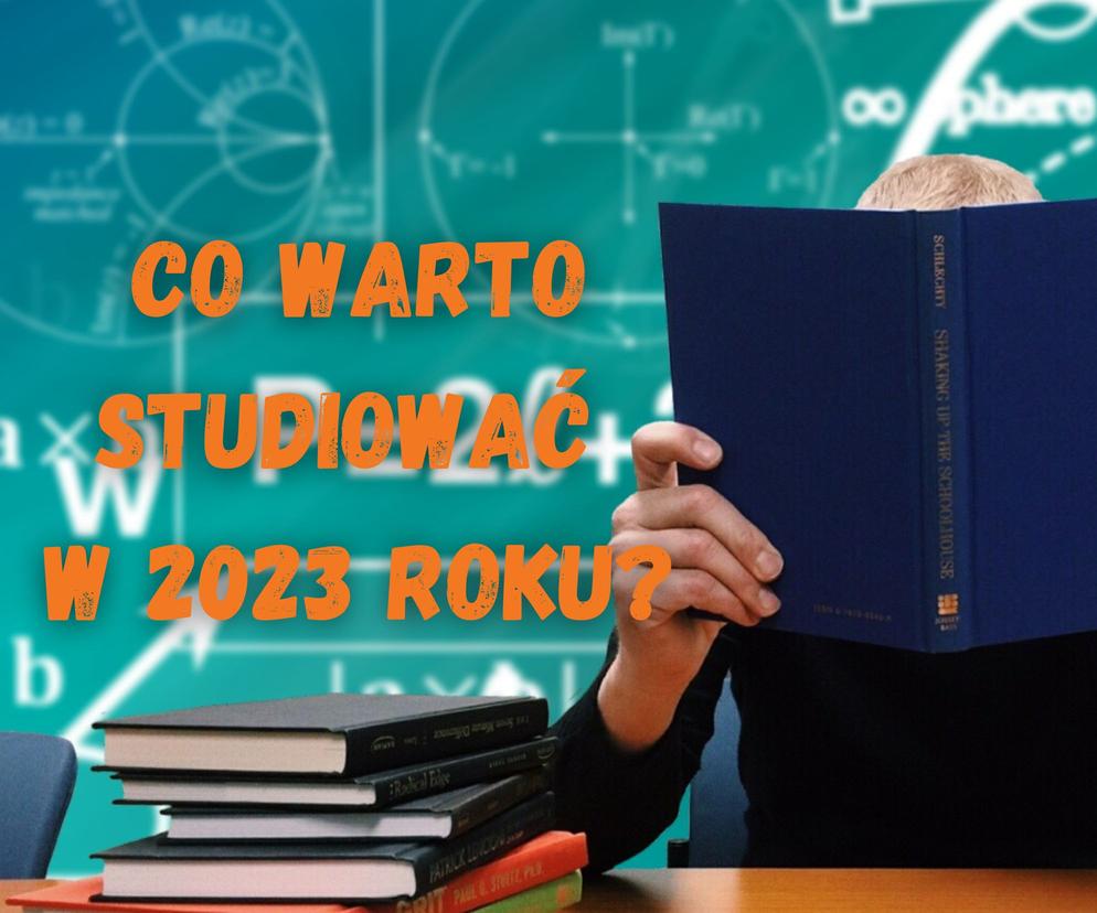 Co warto studiować w 2023 roku?