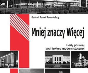 Modernizm doceniony. Perły polskiej architektury modernistycznej
