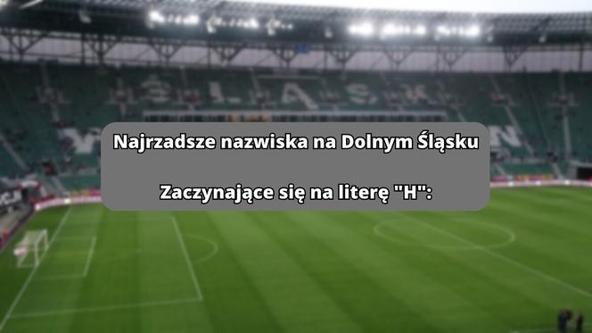 Najrzadsze nazwiska na literę "H"