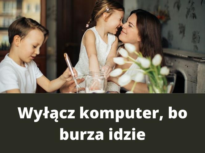 Najlepsze teksty KAŻDEJ Mamy. Wszyscy je słyszeliśmy!