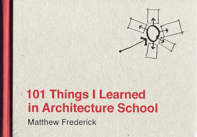 101 Things I Learned in Architecture School
