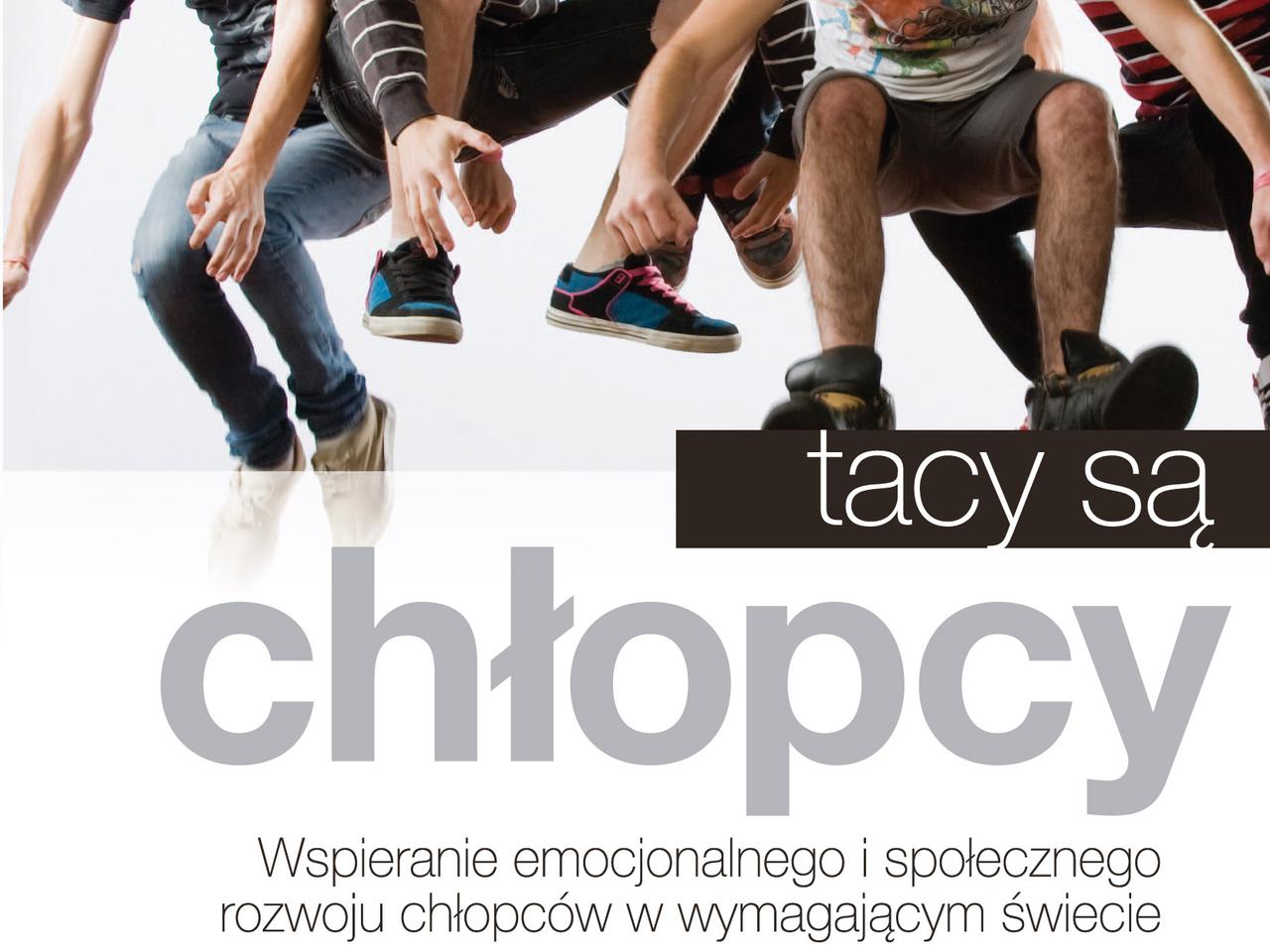 „Tacy są chłopcy” – książka o wspieraniu rozwoju chłopców