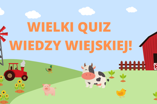 Quiz. Czy możesz być rolnikiem? Ten test wszystko wyjaśni!