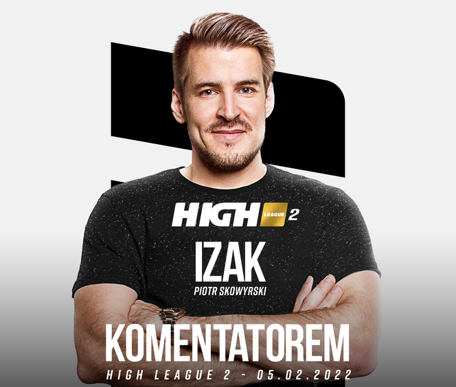 Piotr ‘Izak’ Skowyrski komentatorem High League 2. Tego nie można przegapić!