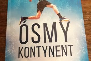 Ósmy kontynent - gdy bieganie wykracza poza sport, a staje się stylem życia